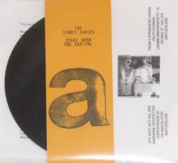 Cease Upon The Capitol : The Single Series